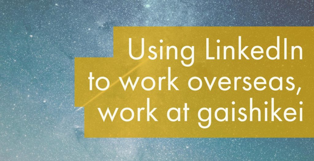 use linkedin to work overseas 