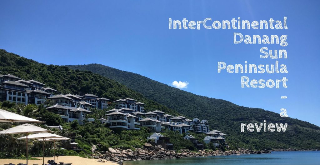 InterContinental Danang Sun Peninsula Resort review