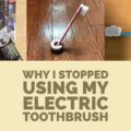 why i stopped using my electric toothbrush